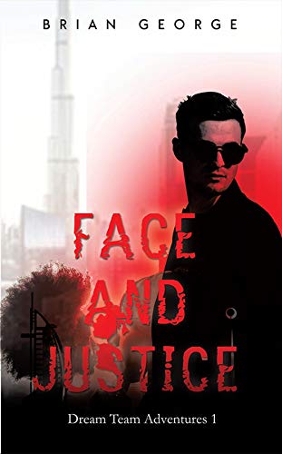 Face and Justice: The Dream Team Adventures Book 1