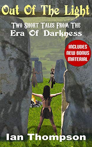 Out Of The Light: Two Short Tales From The Era Of Darkness