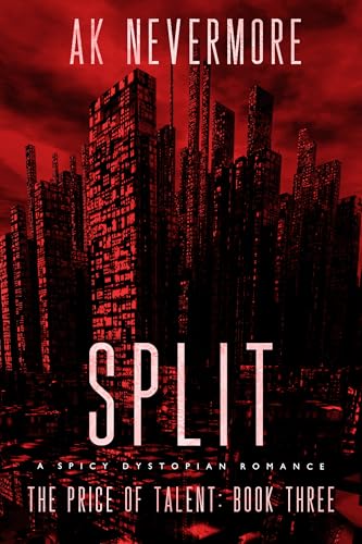 Split: A Spicy Dystopian Sci-fi Romance (The Price of Talent Book 3)