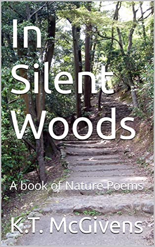 In Silent Woods: A book of Nature Poems