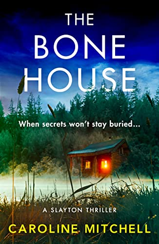 The Bone House: A gripping new crime thriller, full of thrills and twists (A Slayton Thriller Book 3)