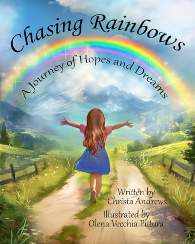 Chasing Rainbows: A Journey of Hopes and Dreams