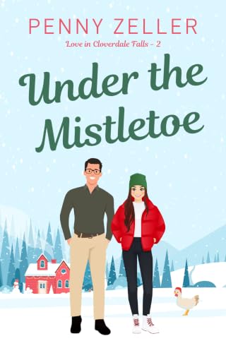 Under the Mistletoe: A Christian Small-Town Rom-Com (Small Town Shenanigans Book 2)