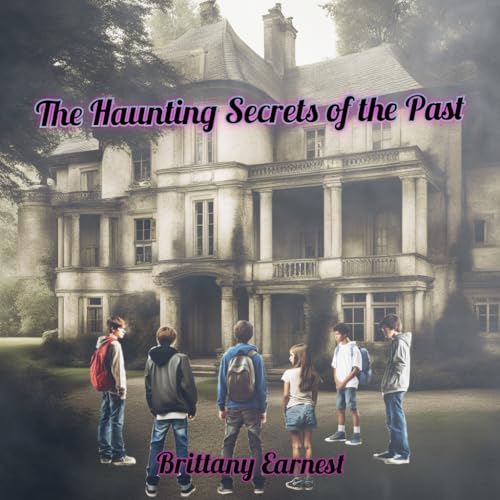 The Haunting Secrets of the Past: A Short Story
