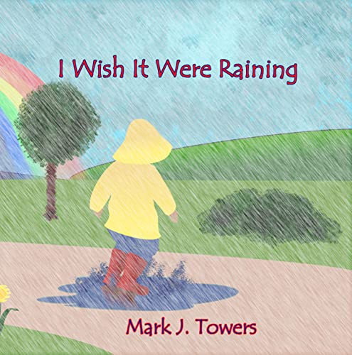 I Wish It Were Raining