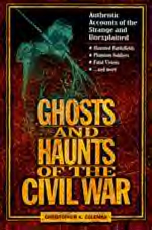 Ghosts and Haunts of the Civil War