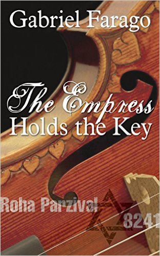 The Empress Holds The Key A Disturbing Edge Of Your Seat Historical Thriller By Gabriel Farago