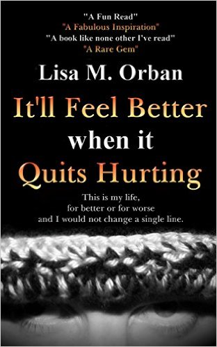 It'll Feel Better when it Quits Hurting
