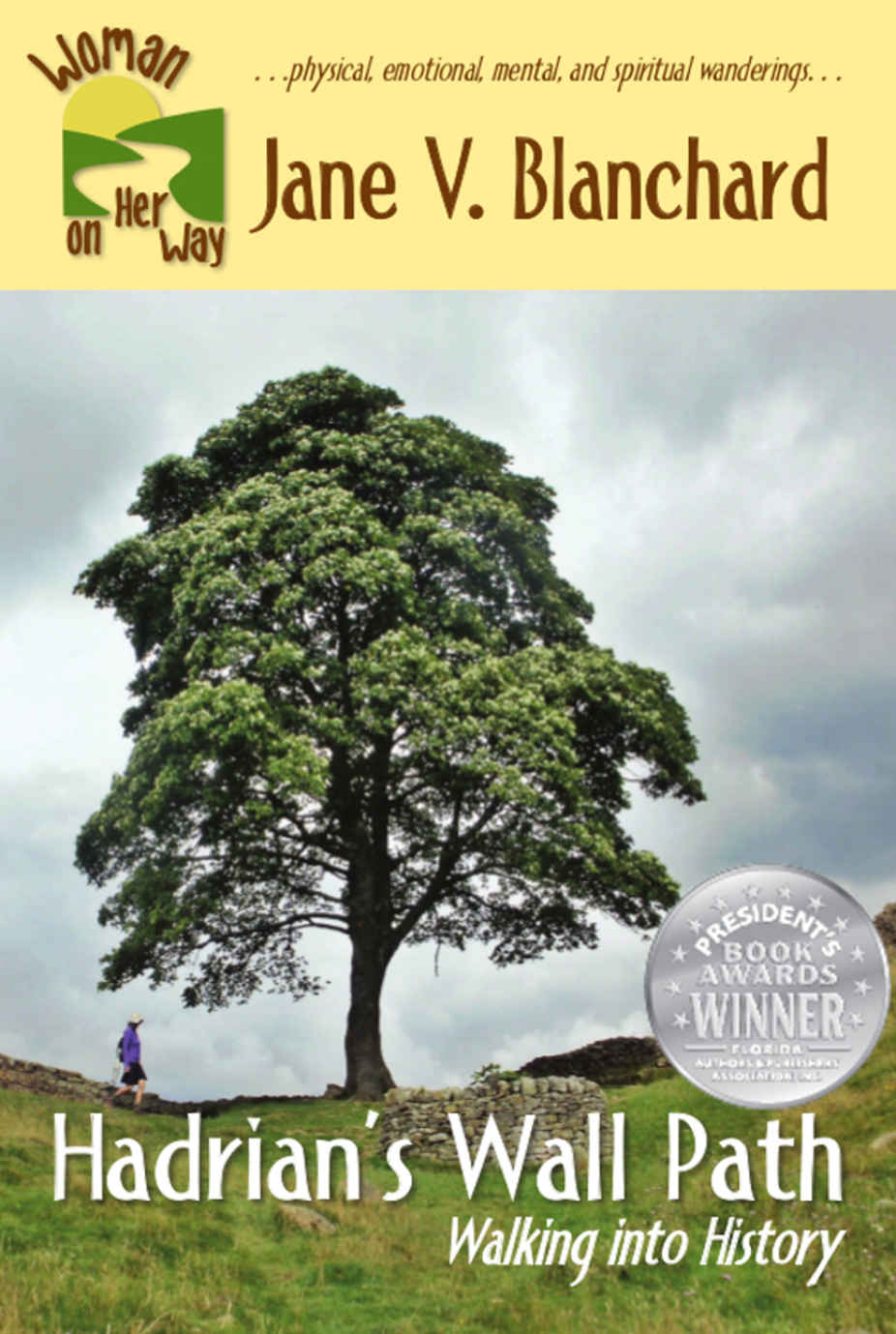 Hadrian's Wall Path: Walking Into History (Woman On Her Way Book #2)