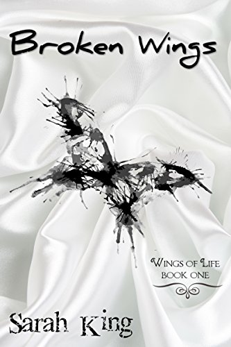 Broken Wings (Wings of Life Book #1)