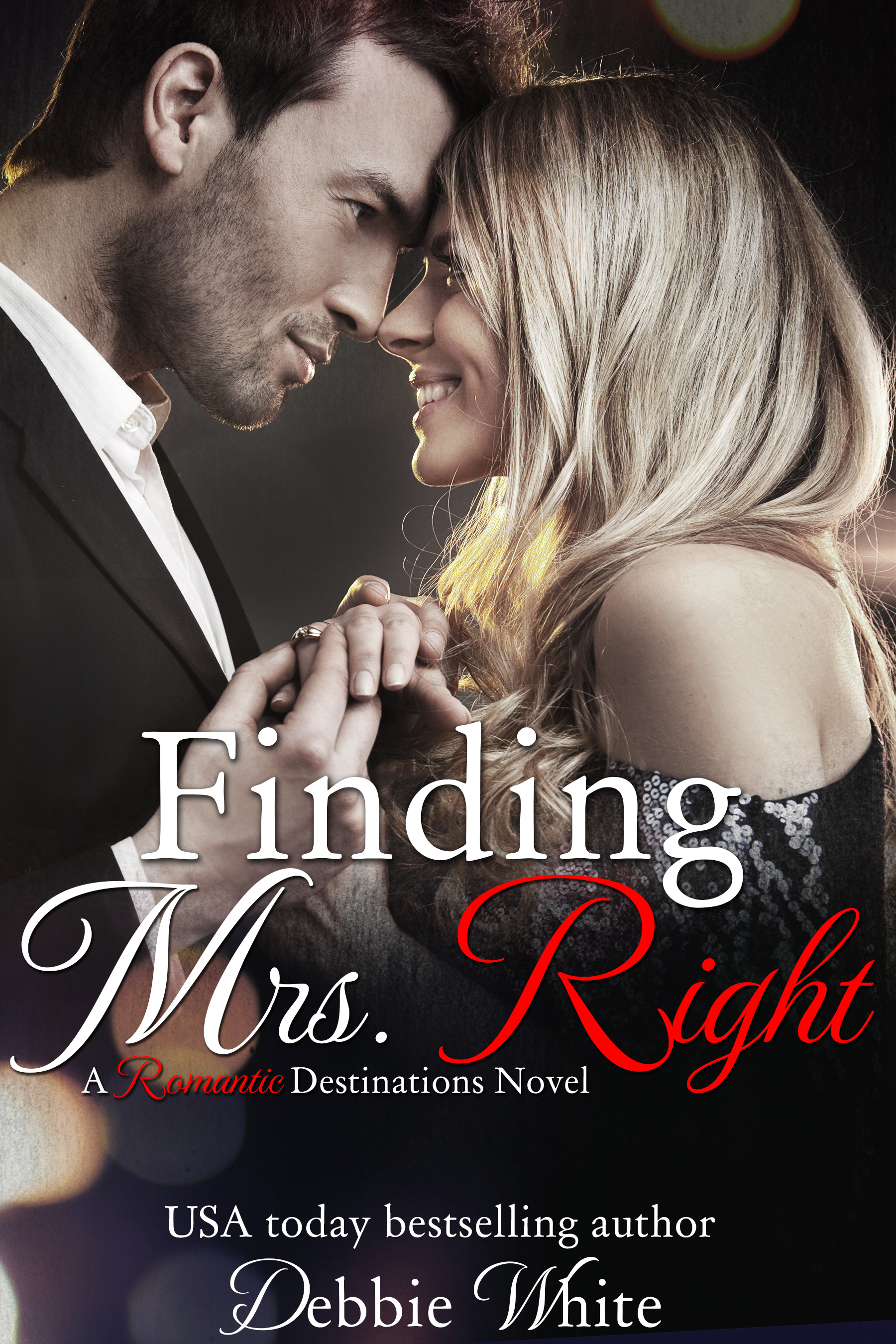 Finding Mrs. Right: Volume 1 (Romantic Destinations)