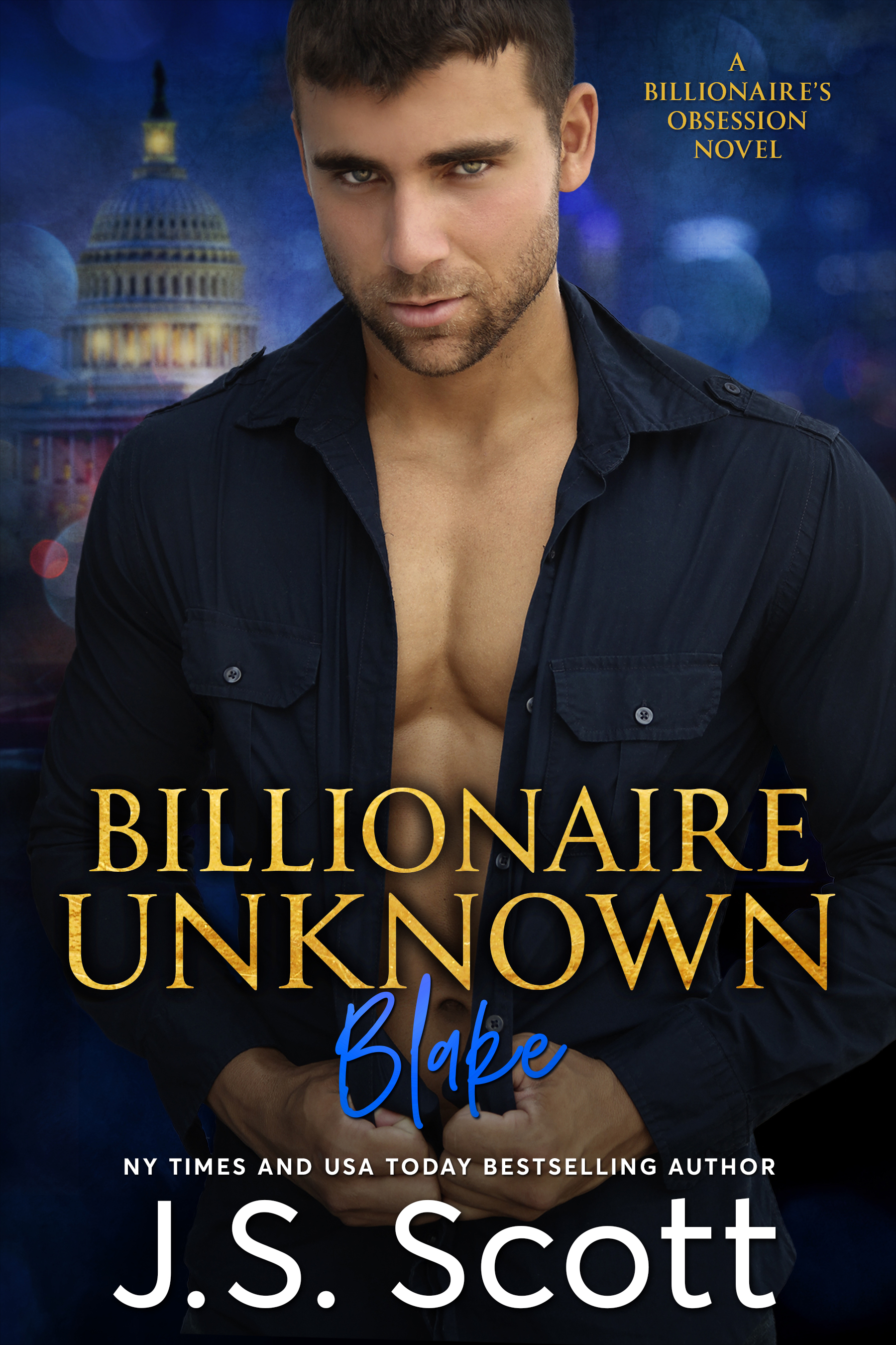 Billionaire Unknown The Billionaires Obsession ~ Blake By Js Scott 
