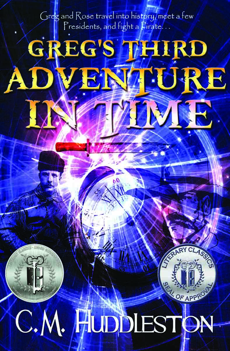Greg's Third Adventure in Time: A Time Travel Adventure for Children Where Greg encounters Native Americans, the Revolutionary War, and Theodore Roosevelt (Adventures in Time Book 3)