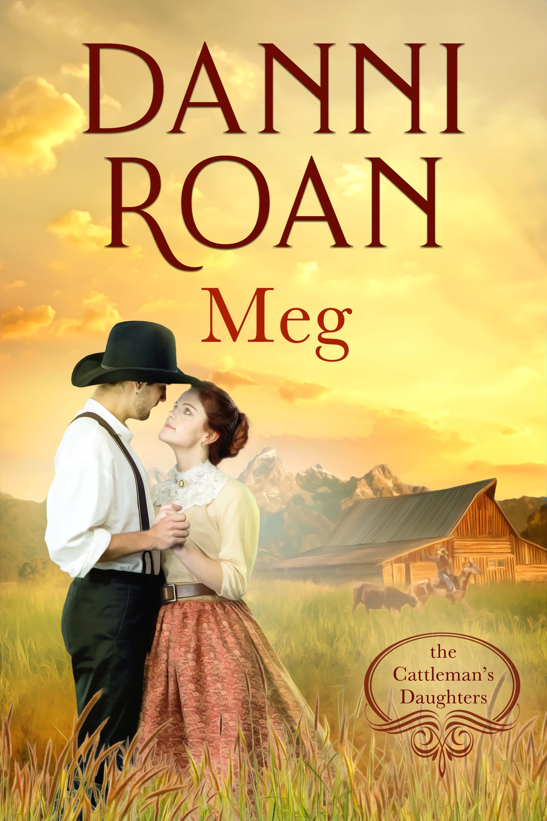 Meg Book Three: The Cattleman's Daughters: A Not Quite Spicy Western Historical Romance