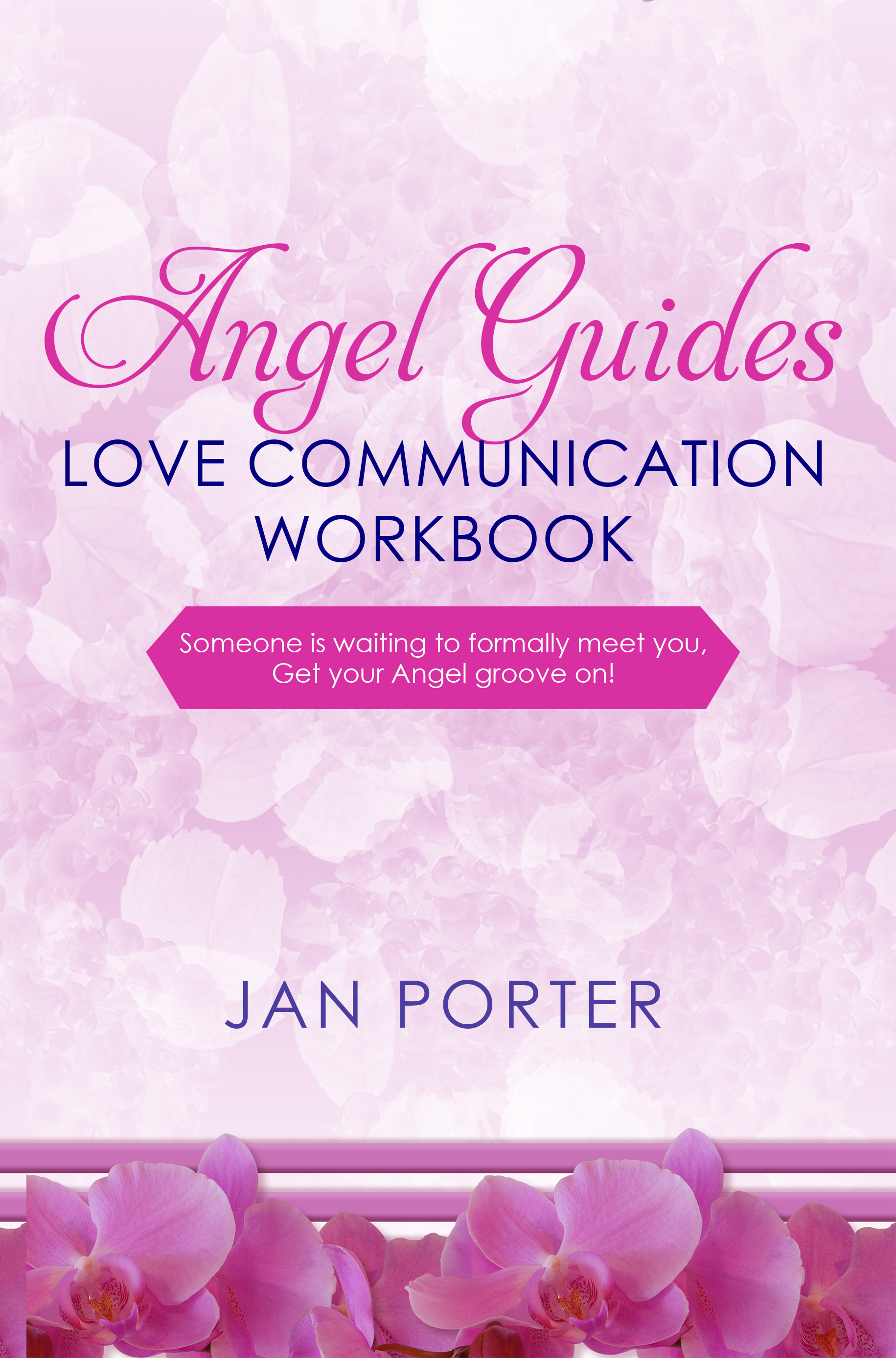 Angel Guides, love communication workbook