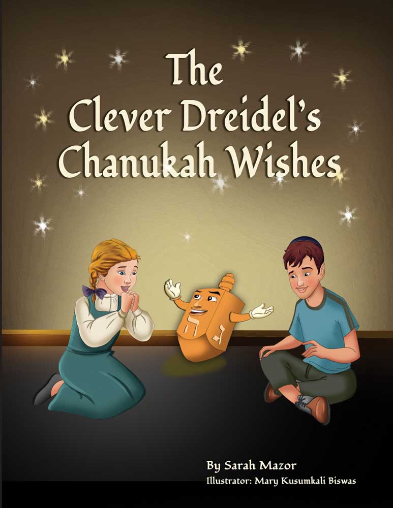The Clever Dreidel's Chanukah Wishes: Picture Book that teaches kids about gratitude and compassion (Jewish Holiday Books for Children 3)