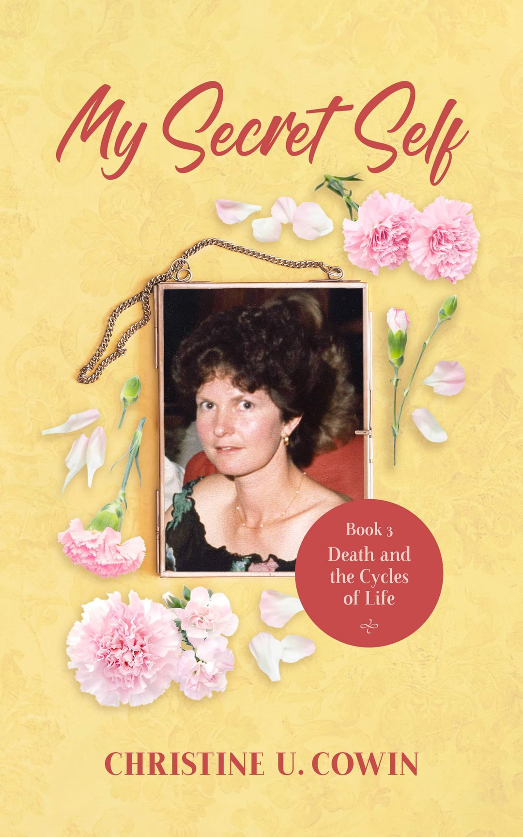 My Secret Self: Death and the Cycles of Life - Book 3