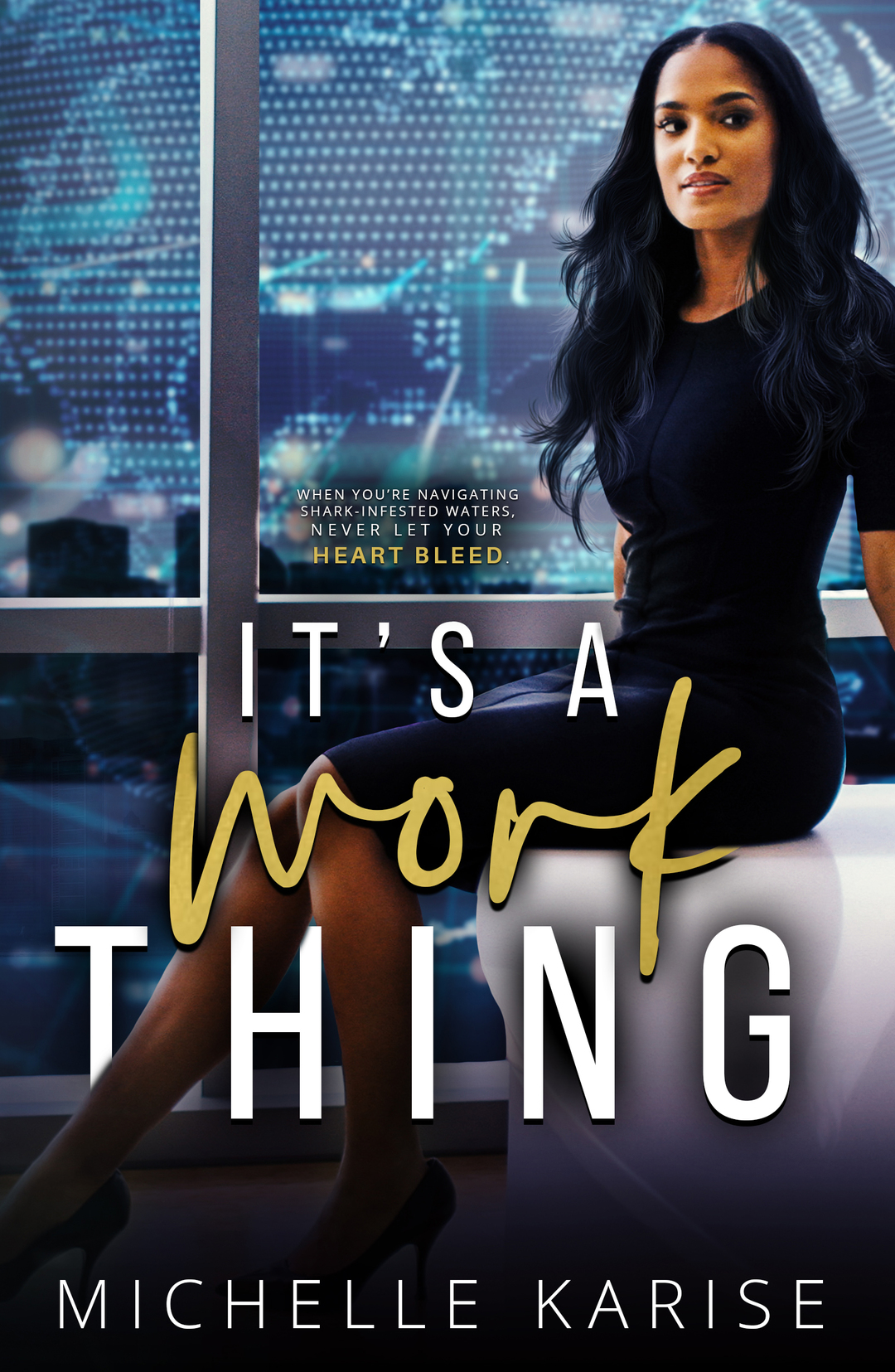 It's A Work Thing: A High-Powered Corporate Contemporary BWWM Romance (The Executive Suite Duet Book 1)