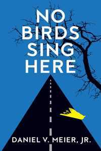 NO BIRDS SING HERE