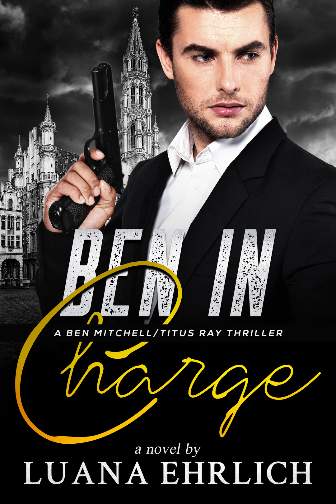 Ben in Charge: A Ben MitchellTitus Ray Thriller