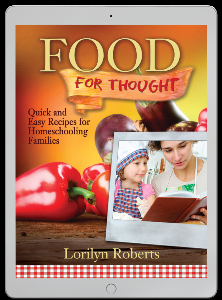 Food for Thought: Quick and Easy Recipes for Homeschooling Families