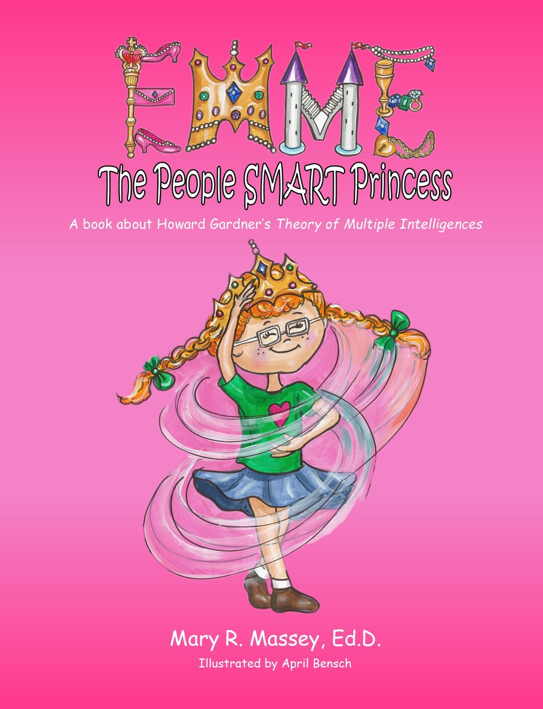 Emme, the People SMART Princess: A book about Howard Gardner's Theory of Multiple Intelligences