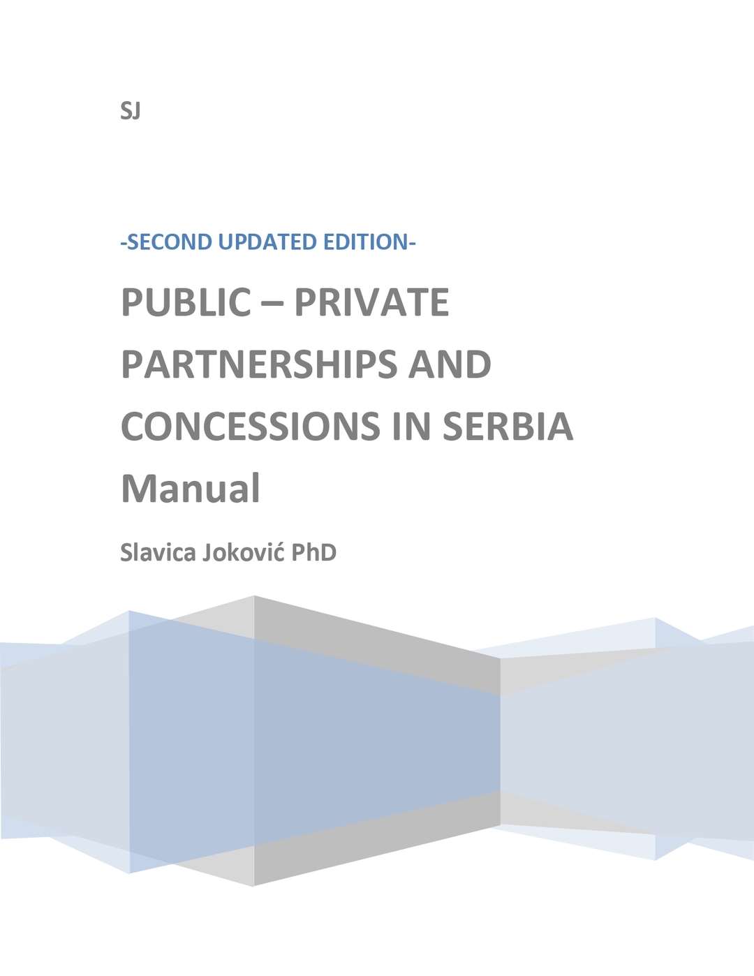 SECOND UPDATED EDITION PUBLIC- PRIVATE PARTNERSHIPS AND CONCESSIONS IN SERBIA Manual