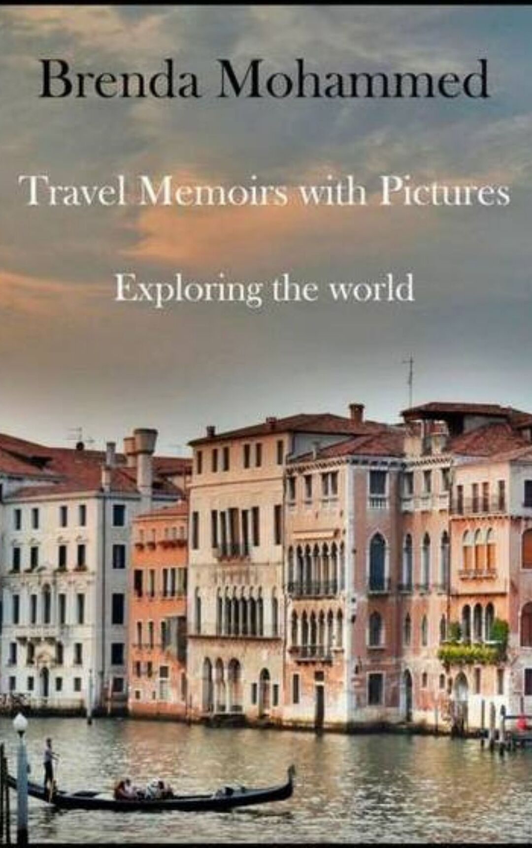 Travel Memoirs with Pictures: Exploring the world