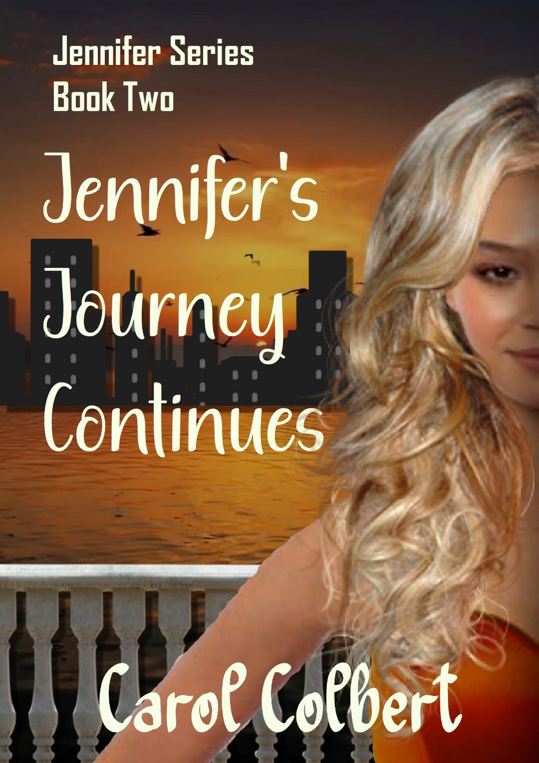 Jennifer - The Journey Continues: Book 2 (Volume 2)