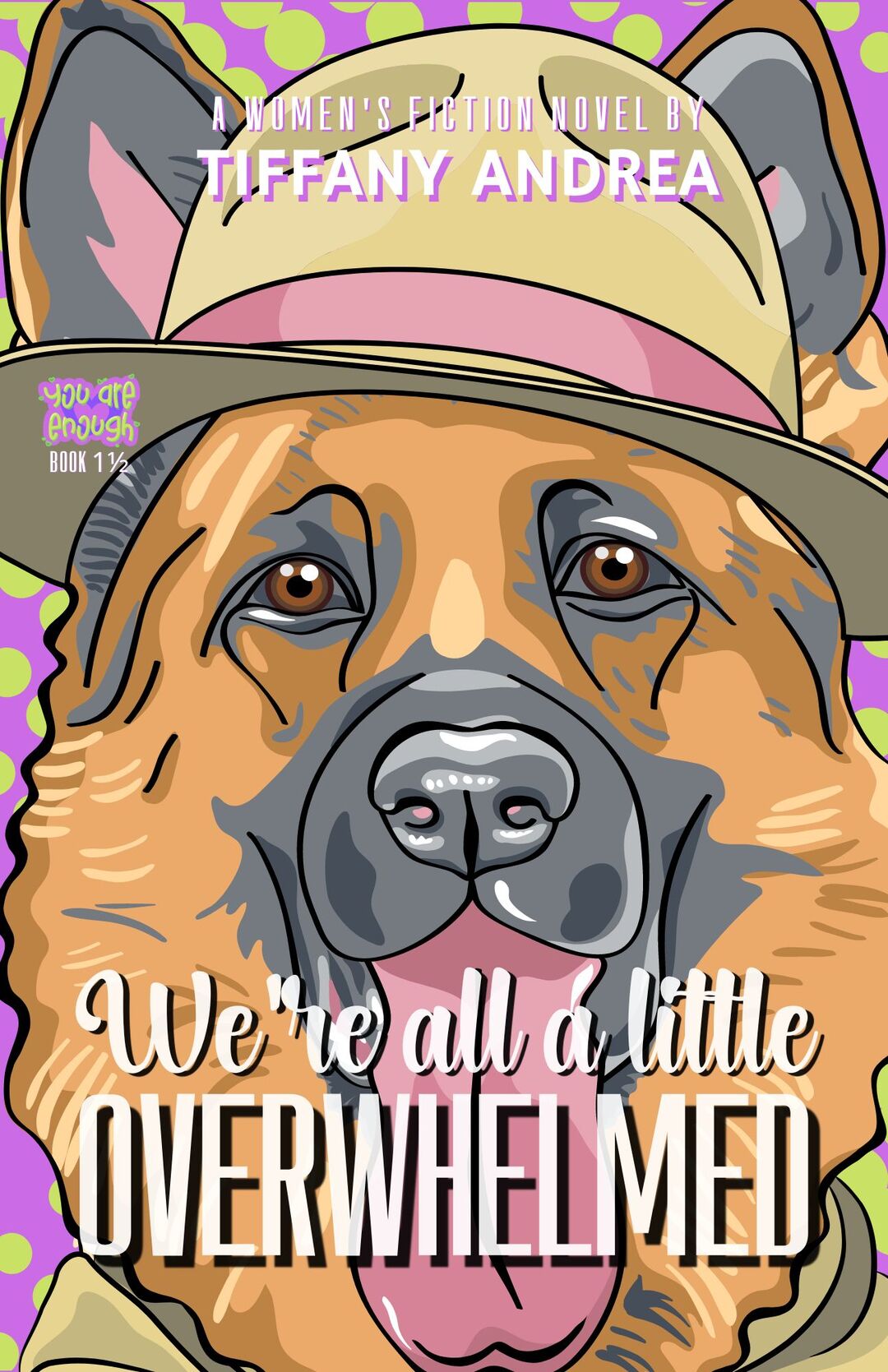 We're All a Little Overwhelmed (You Are Enough)