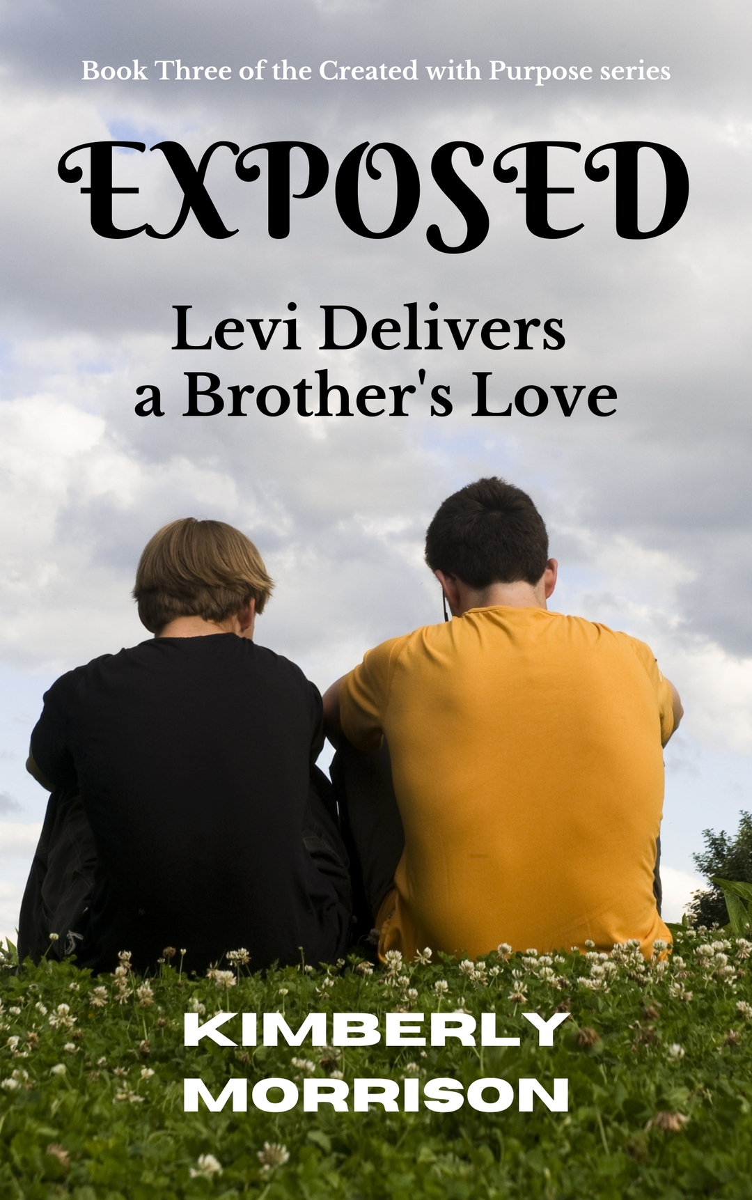 Exposed: Levi Delivers a Brother's Love (The Created with Purpose Series Book 3)