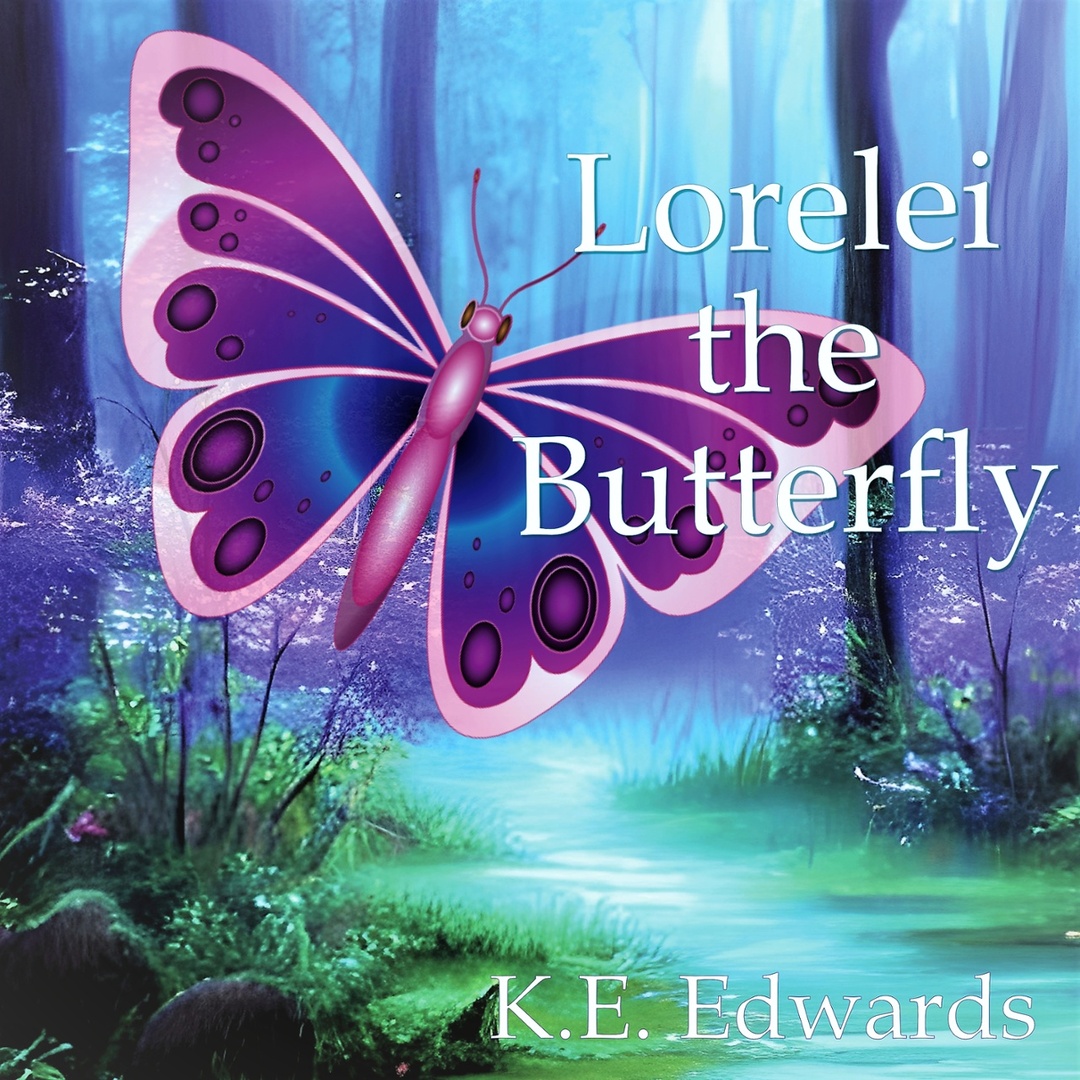 Lorelei the Butterfly: A Beautifully Illustrated Bed Time Story