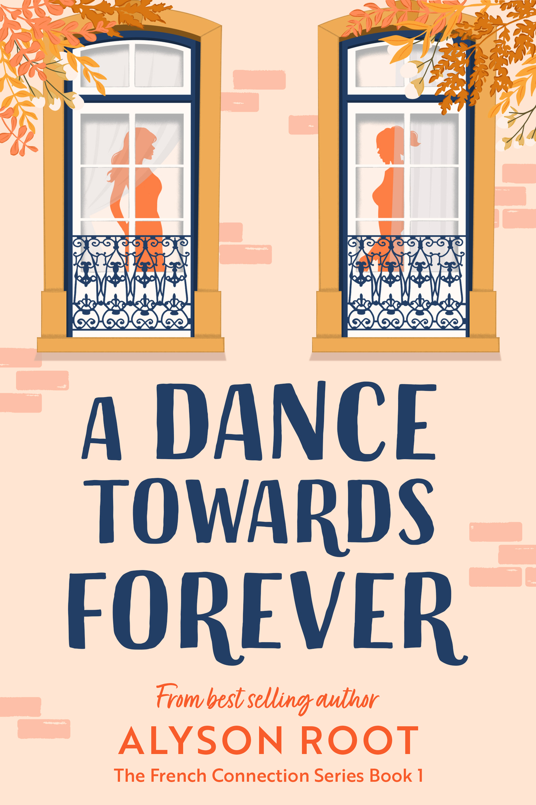 A Dance Towards Forever (The French Connection Series Book 1)
