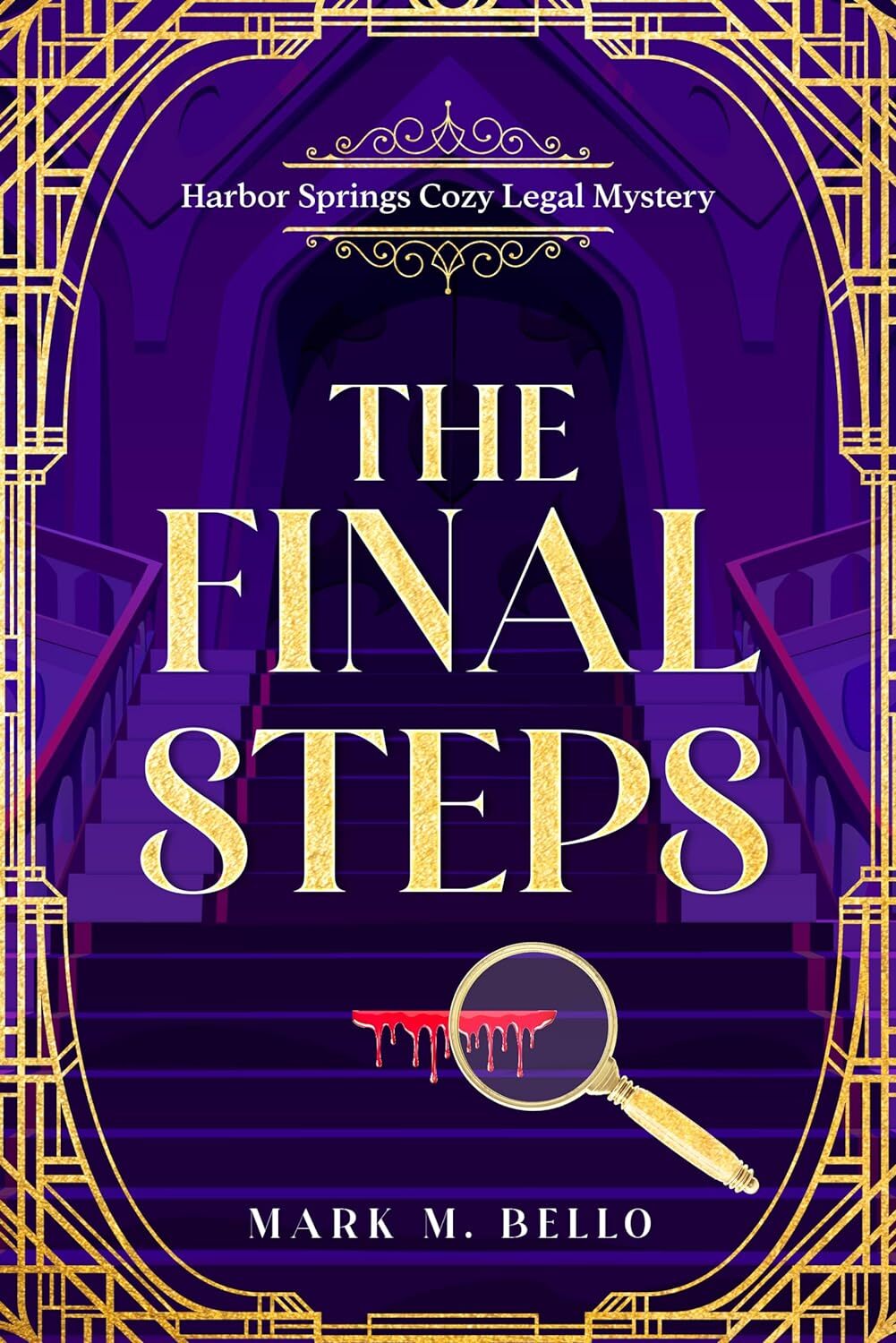 The Final Steps: A Harbor Springs Cozy Legal Mystery