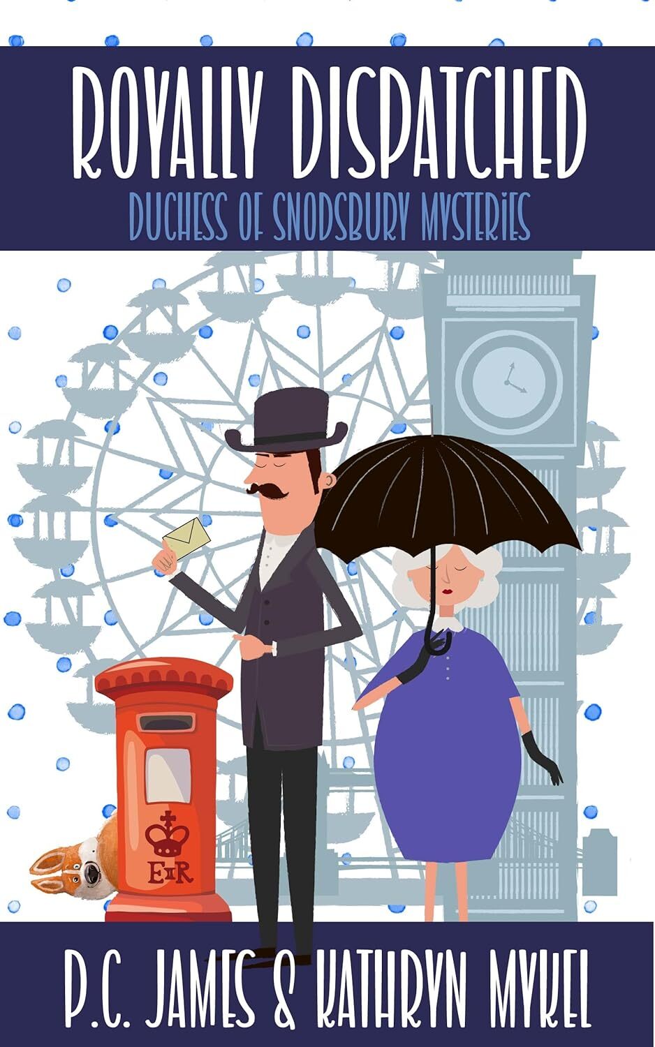 Royally Dispatched: An Amateur Female Duchess Detective (The Duchess of Snodsbury Amateur Detective Series)