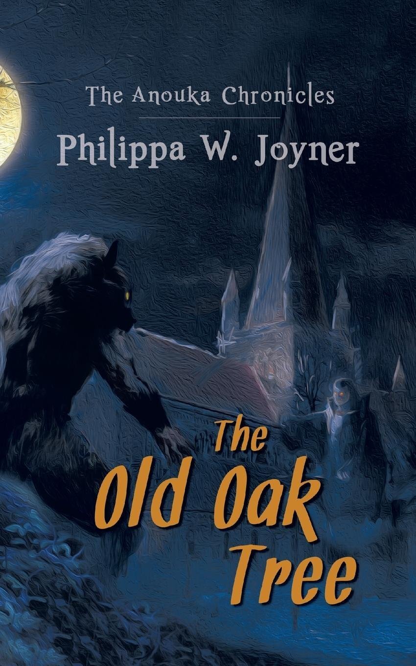 The Anouka Chronicles: The Old Oak Tree