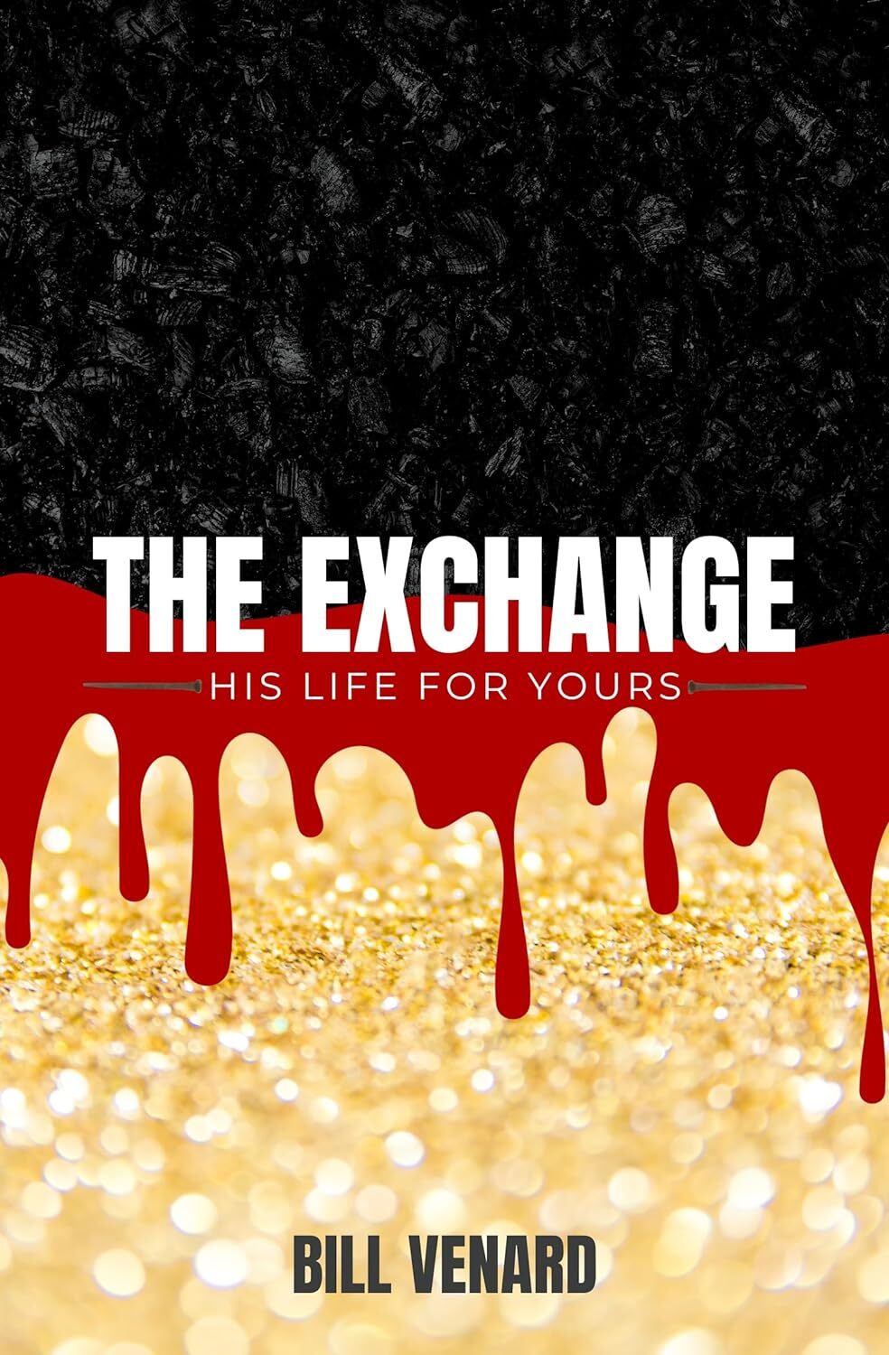 The Exchange: His Life for Yours
