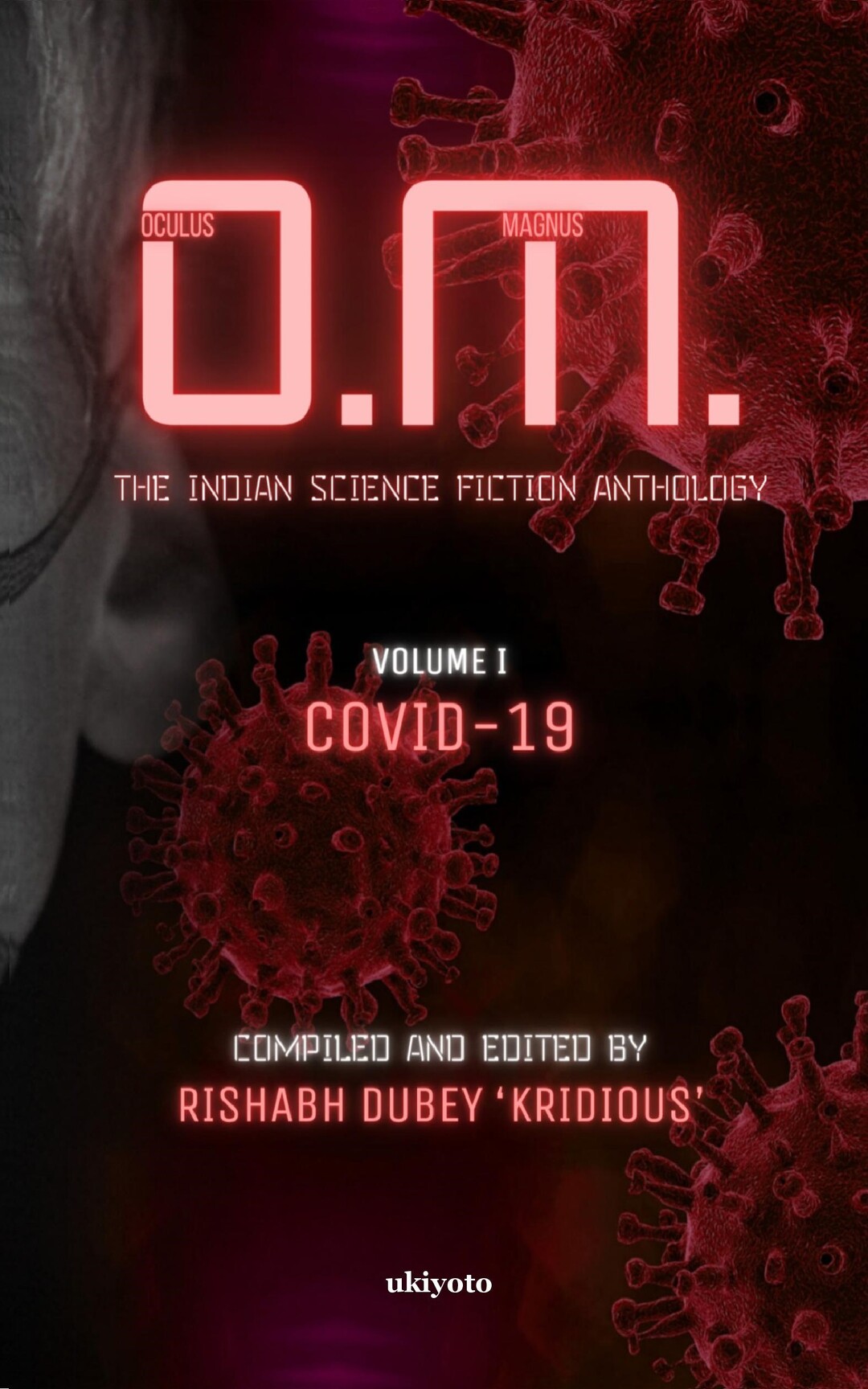 O.M.: The Indian Science Fiction Anthology- Vol 1: Covid-19