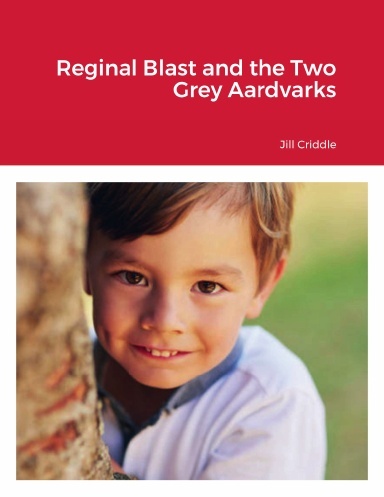 Reginal Blast and the Two Grey Aardvarks