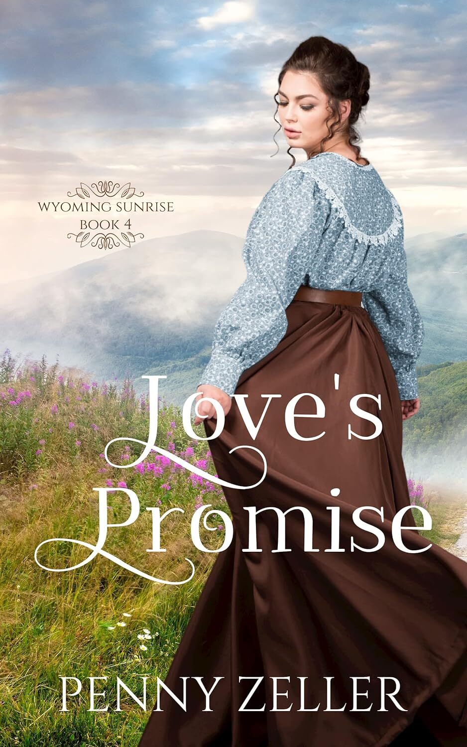 Love's Promise: (Wyoming Sunrise Series Book 4)