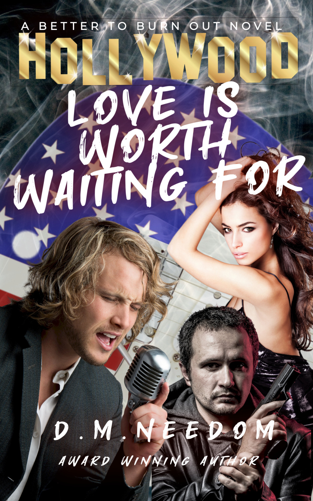 Love Is Worth Waiting For: A Better To Burn Out Novel (Better To Burn Out Series)