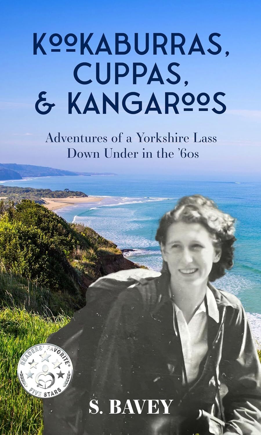 Kookaburras, Cuppas & Kangaroos: Adventures of a Yorkshire Lass Down Under in the â€™60s