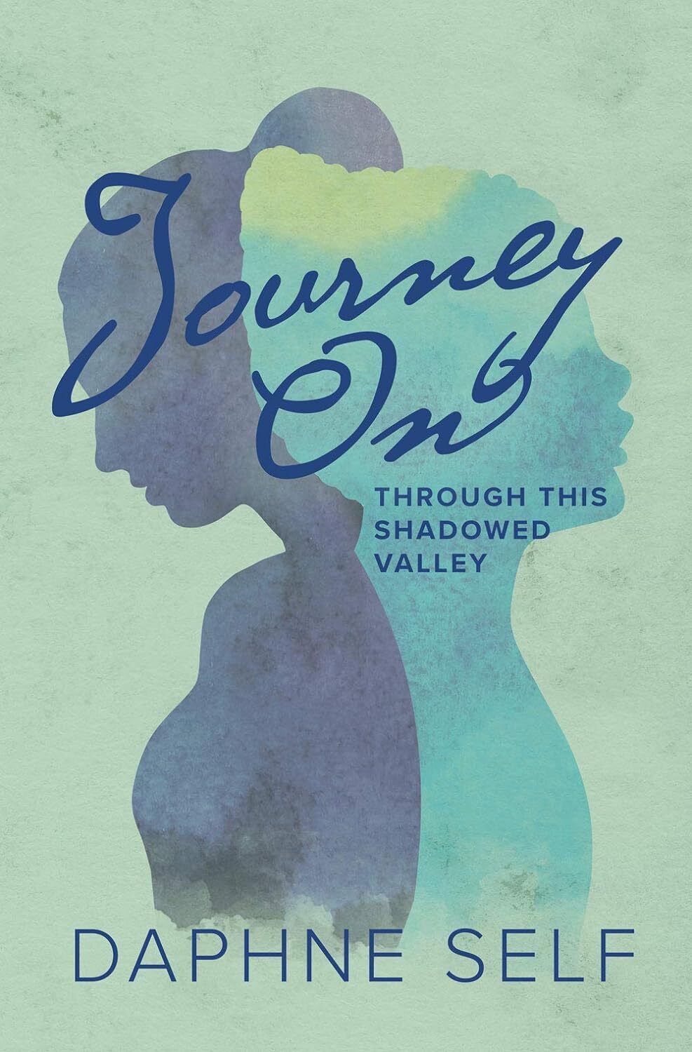 Journey On: Through this Shadowed Valley