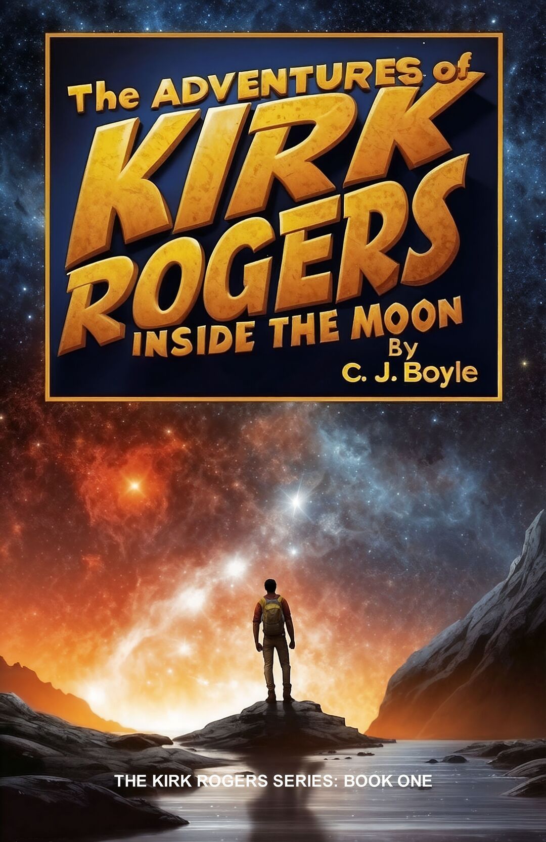 The Adventures of Kirk Rogers Inside the Moon
