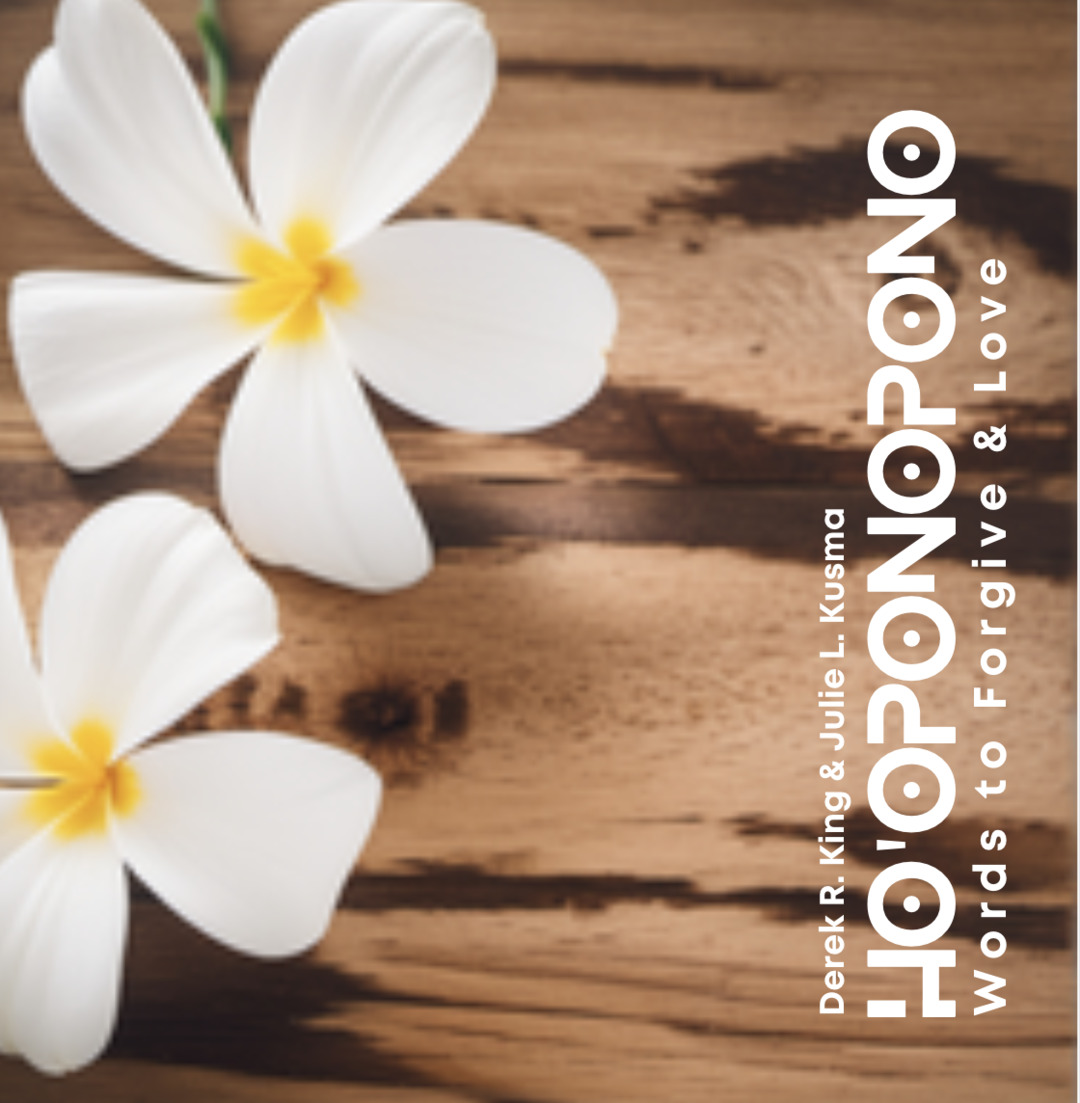 Ho'oponopono: Words to Forgive & Love (Our Inspirations)