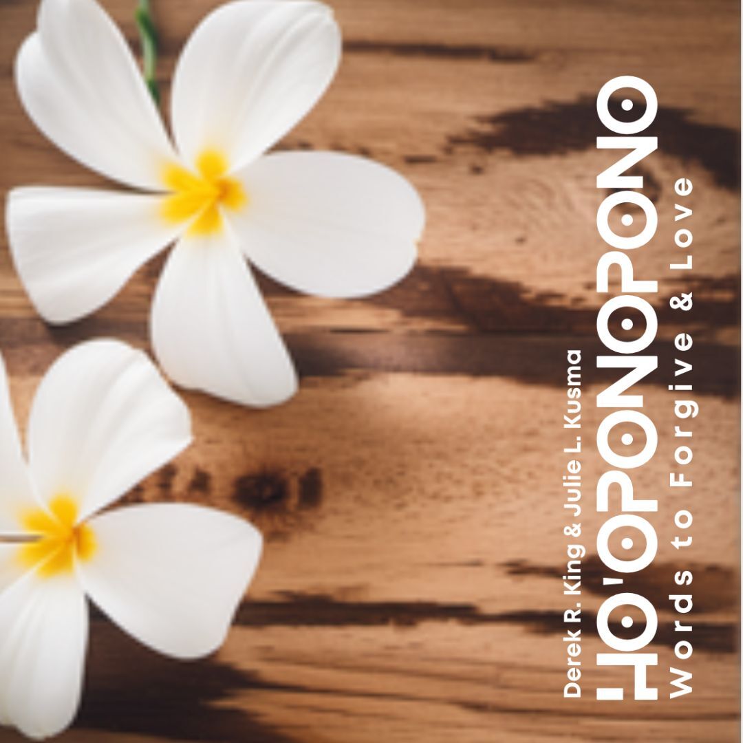 Ho'oponopono: Words to Forgive & Love (Our Inspirations)