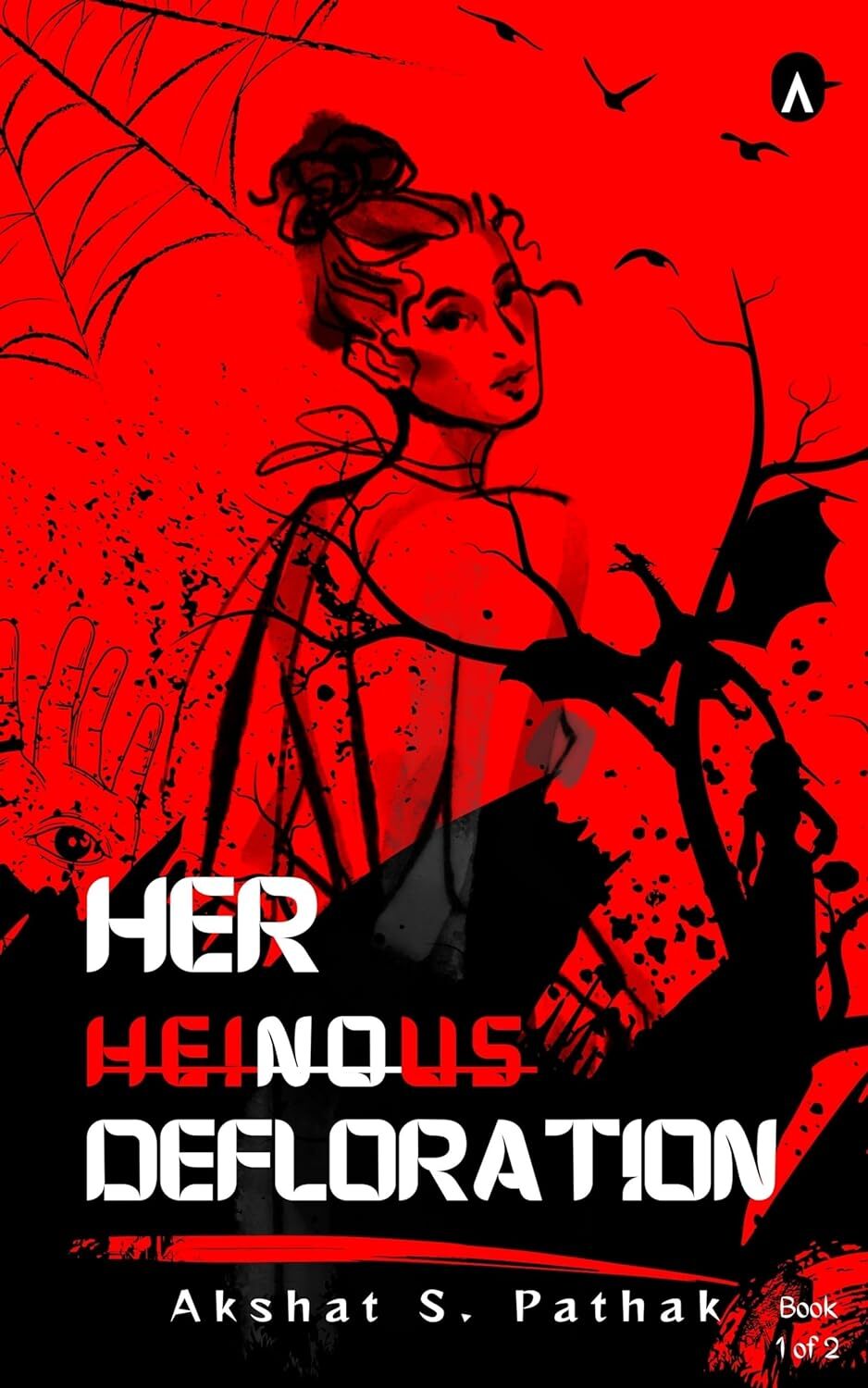 Her Heinous Defloration: SPECIAL DELUXE EDITION
