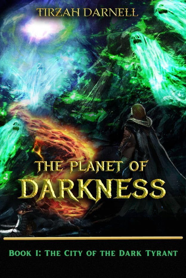 The Planet of Darkness: Book I: The City of the Dark Tyrant