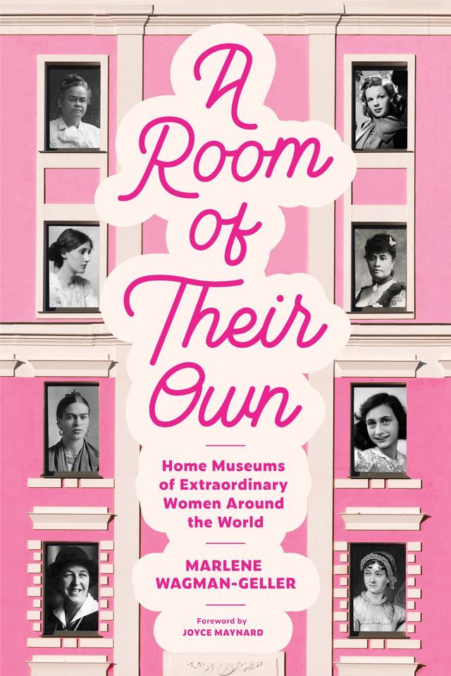 A Room of Their Own: Home Museums of Extraordinary Women Around the World
