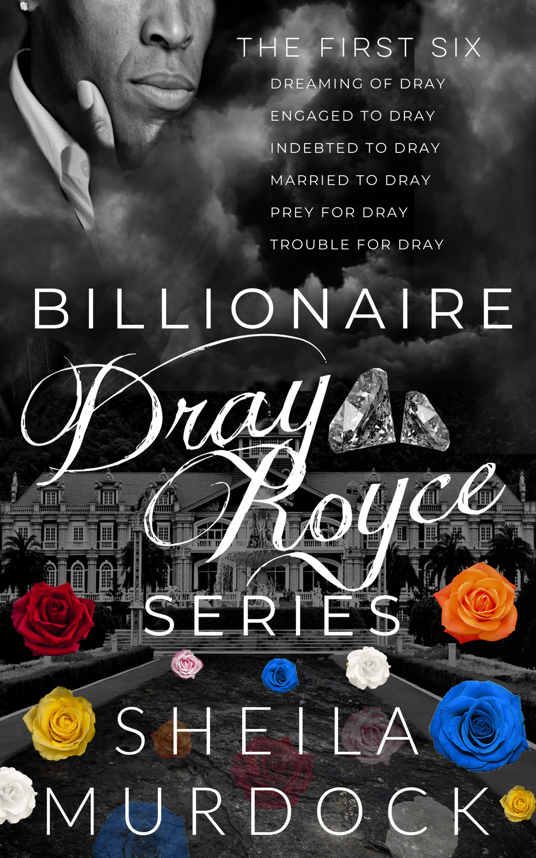 Billionaire Dray Royce Series: The First Six: The African American Black Urban Fiction Billionaire Romance Series Collection Books 1-6